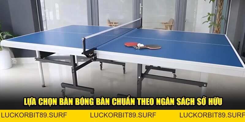 Bàn Bóng Bàn Chuẩn - Bí Quyết Chọn Lựa Phù Hợp Cùng OK9 - Luckorbit89
