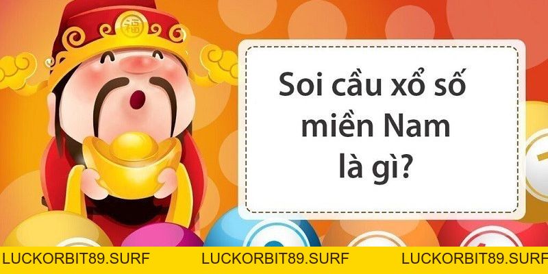 Soi Cầu Miền Nam | Kinh Nghiệm Soi Cầu Bất Bại Từ Chuyên Gia - Luckorbit89