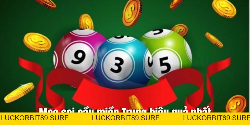 Soi Cầu Miền Trung - Dự Đoán Và Phân Tích Chính Xác Nhất - Luckorbit89