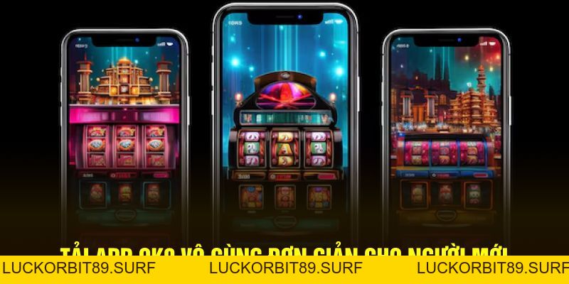 Tải App OK9 - Trải Nghiệm Chơi Mọi Lúc Mọi Nơi - Luckorbit89