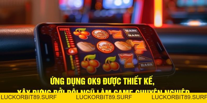 Tải App OK9 - Trải Nghiệm Chơi Mọi Lúc Mọi Nơi - Luckorbit89