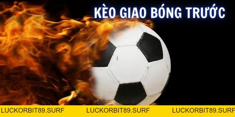 Kèo Giao Bóng Là Gì? Hướng Dẫn Cách Chơi Chuẩn Tại OK9 - Luckorbit89