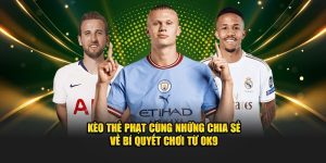 Blog OK9: Tin Tức Mới Nhất & Mẹo Hay Cho Người Chơi - Luckorbit89
