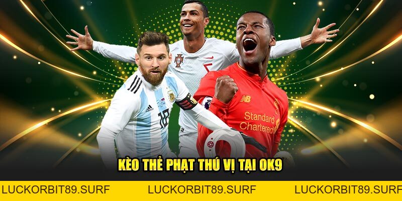 Kèo Thẻ Phạt Và Chia Sẻ Về Bí Quyết Cách Tính Kèo Thẻ Phạt - Luckorbit89